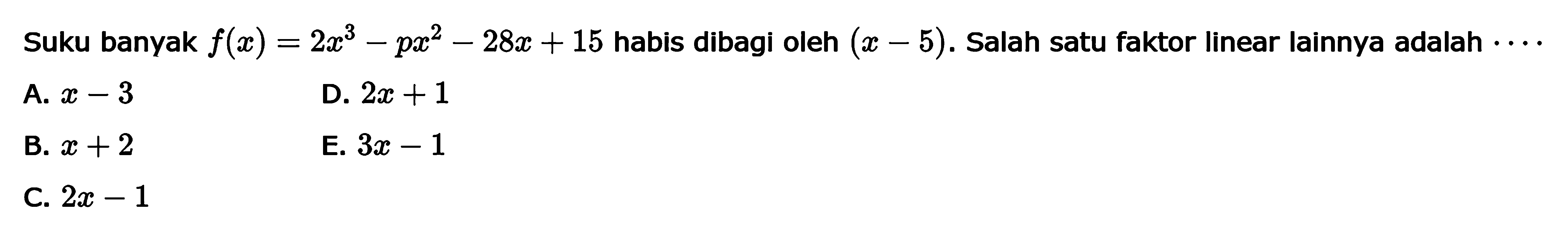 Suku Banyak F x 2x 3 px 2 28x 15 Habis Dibagi Oleh x 5 