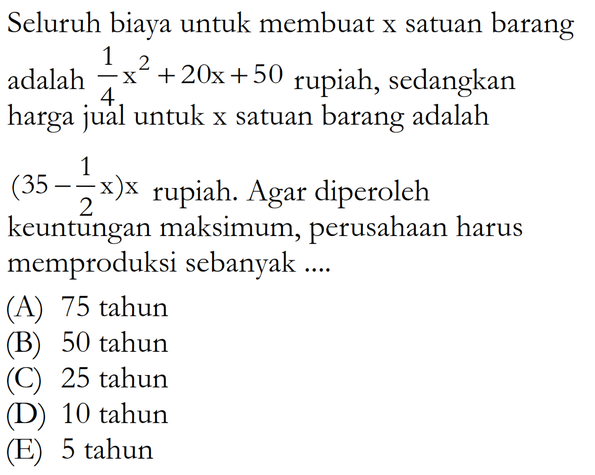 Seluruh Biaya Untuk Membuat X Satuan Barang Adalah 1 4 X 