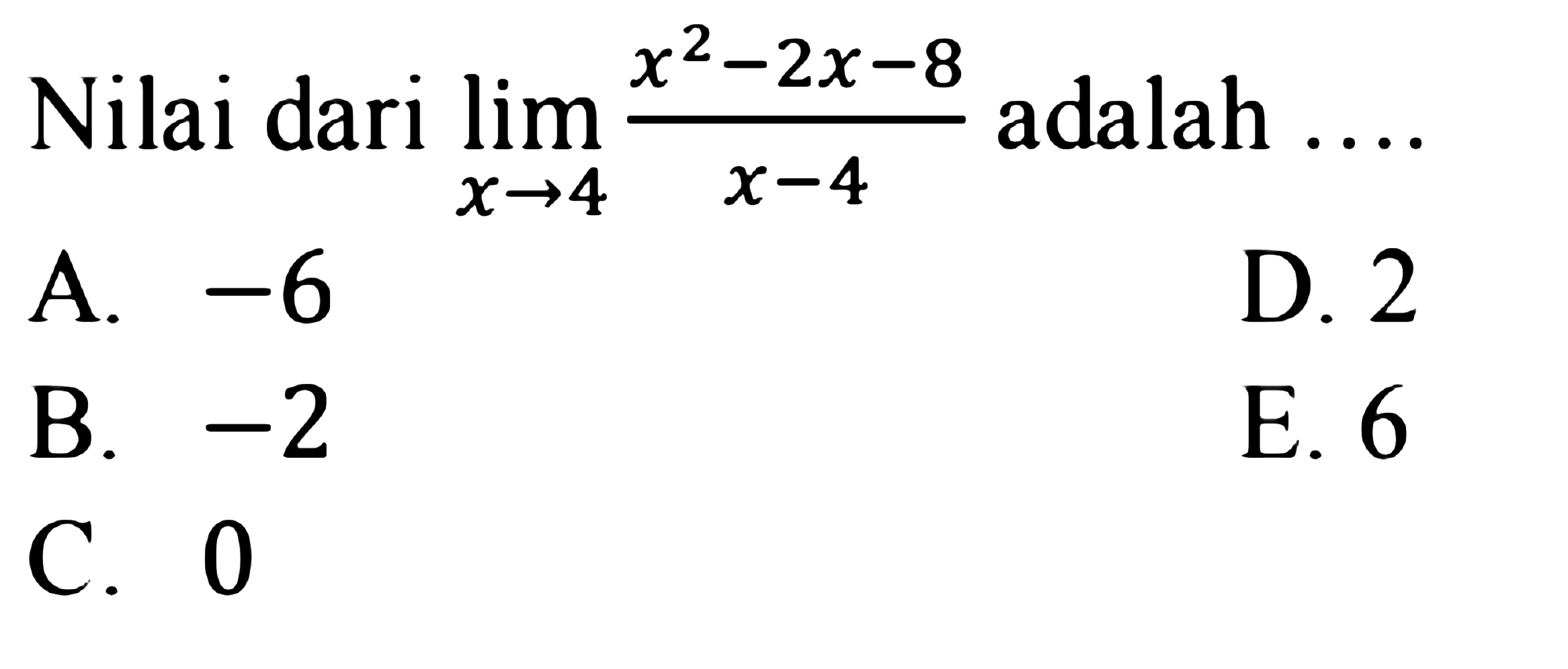 Nilai Dari Lim X 4 x 2 2x 8 x 4 Adalah nilai-dari-lim-x-4-x-2-2x-8-x-4-adalah
