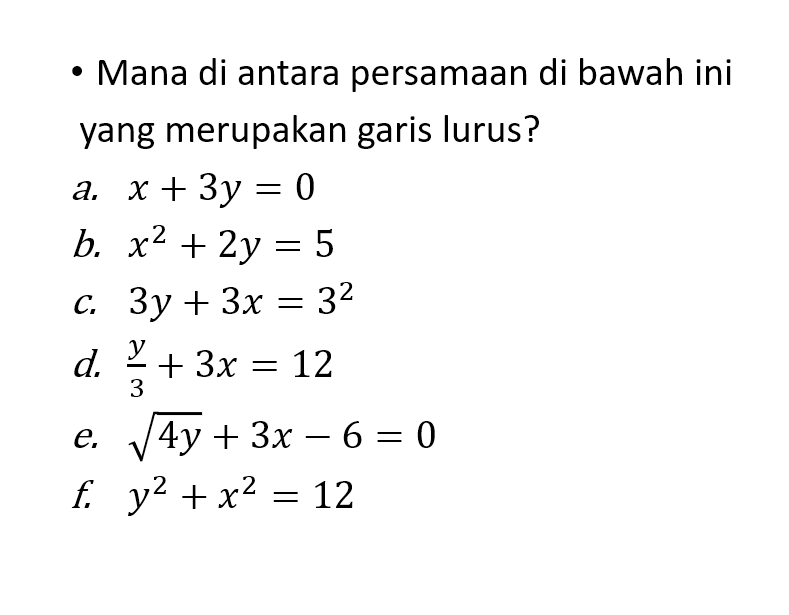 Mana Diantara Persamaan Dibawah Ini Yang Termasuk Persamaan Garis Lurus Mana di antara persamaan dibawah ini yang merupakan gari...