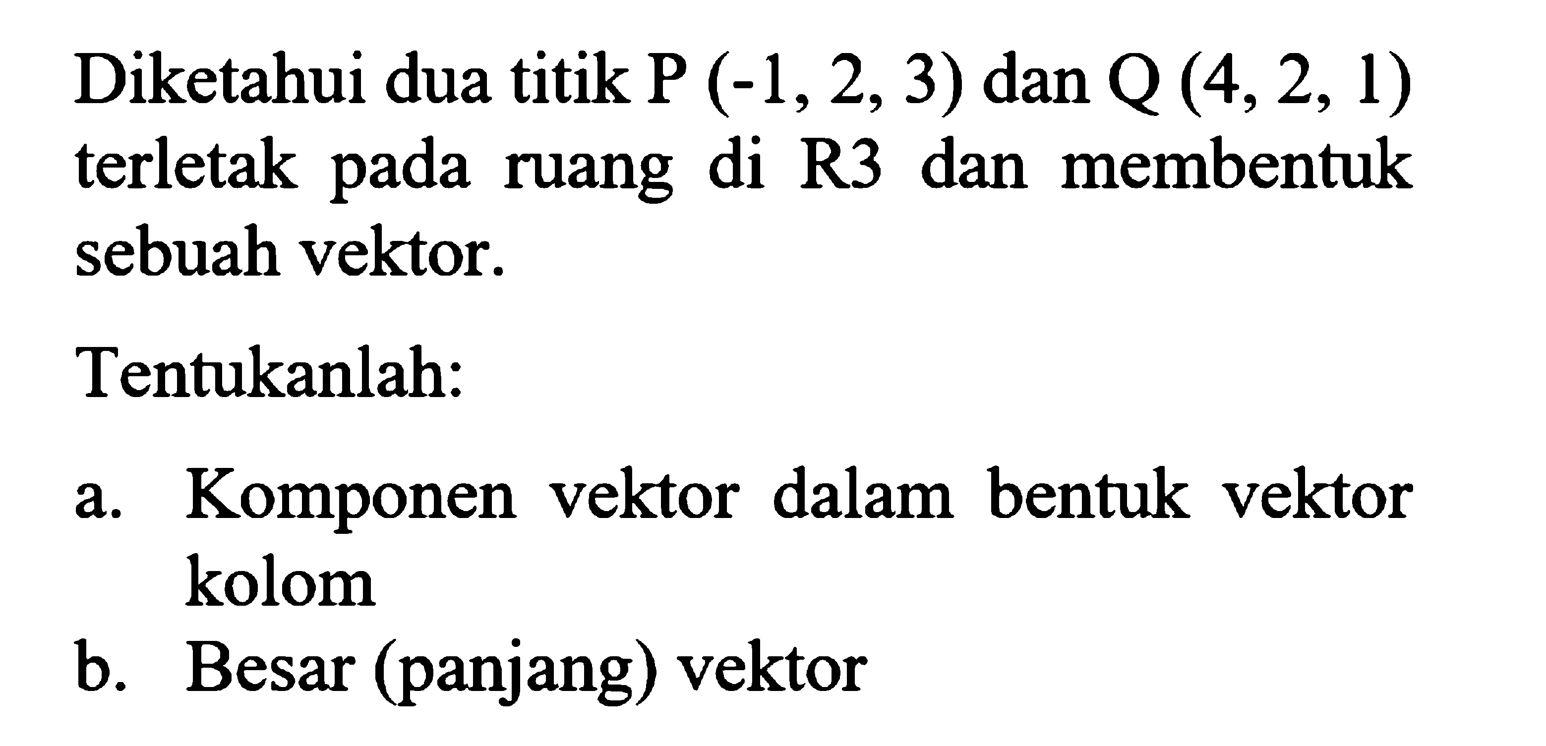 Diketahui Dua Titik Kg 1 2 3 Dan Q 4 2 1 Terletak diketahui-dua-titik-kg-1-2-3-dan-q-4-2-1-terletak