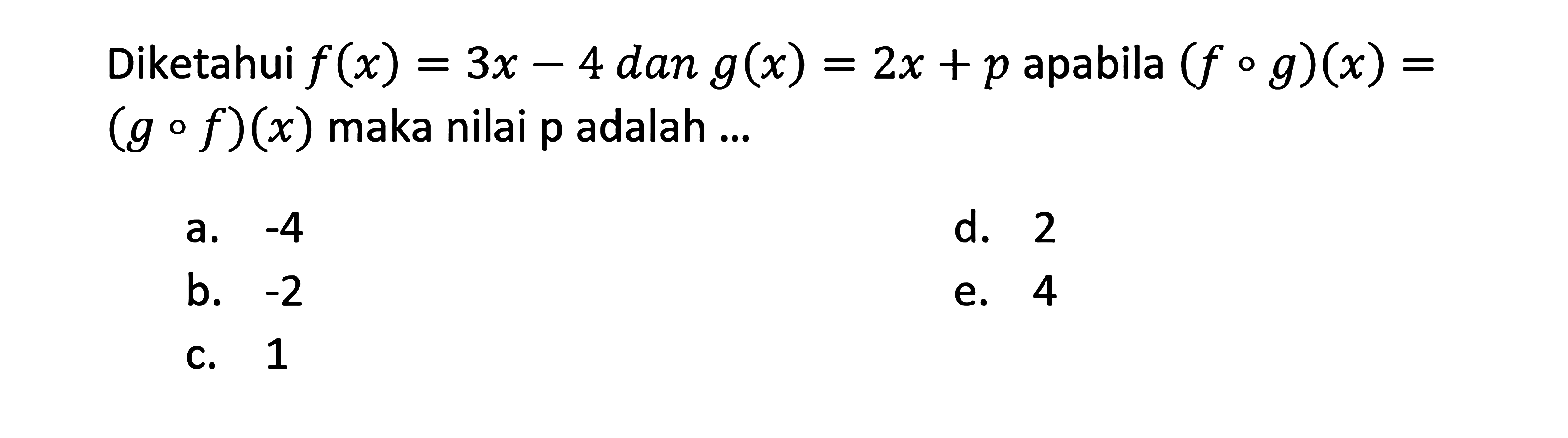 Diketahui F x 3 X 4 Dan G x 2 X p Apabila fog x 