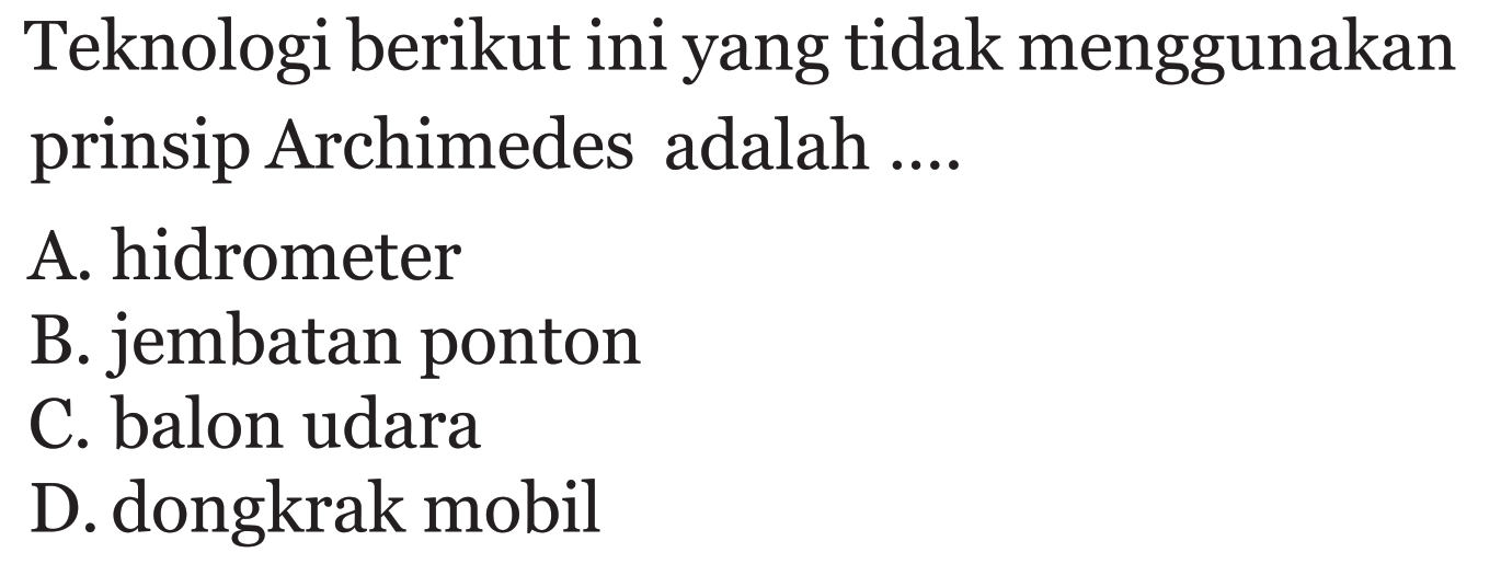 Teknologi Berikut Ini Yang Tidak Menggunakan Prinsip Archimeded Adalah