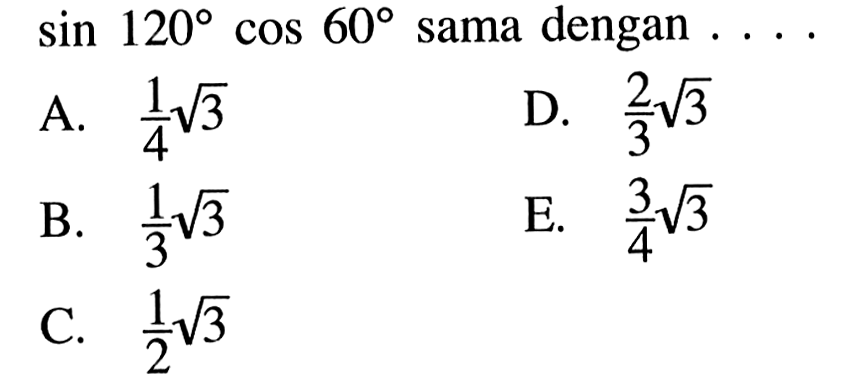 Sin 120 Derajat sin 120 cos 60 sama dengan ....