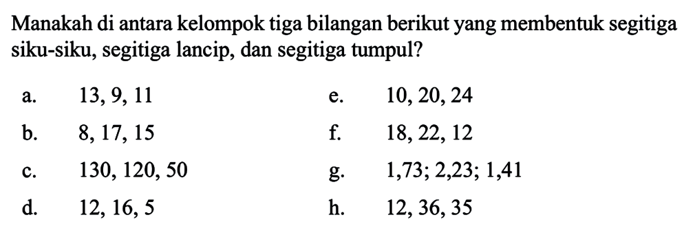 Tiga Bilangan Yang Membentuk Segitiga Lancip Ditunjukkan Oleh Manakah di antara kelompok tiga bilangan berikut yang mem...