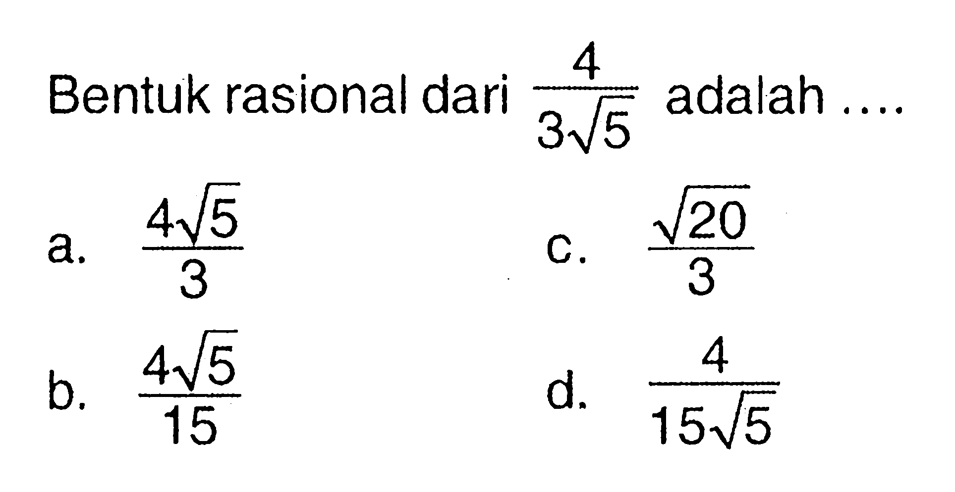 Bentuk Rasional Dari 4 3 Akar 5 Adalah A 4 Aka 