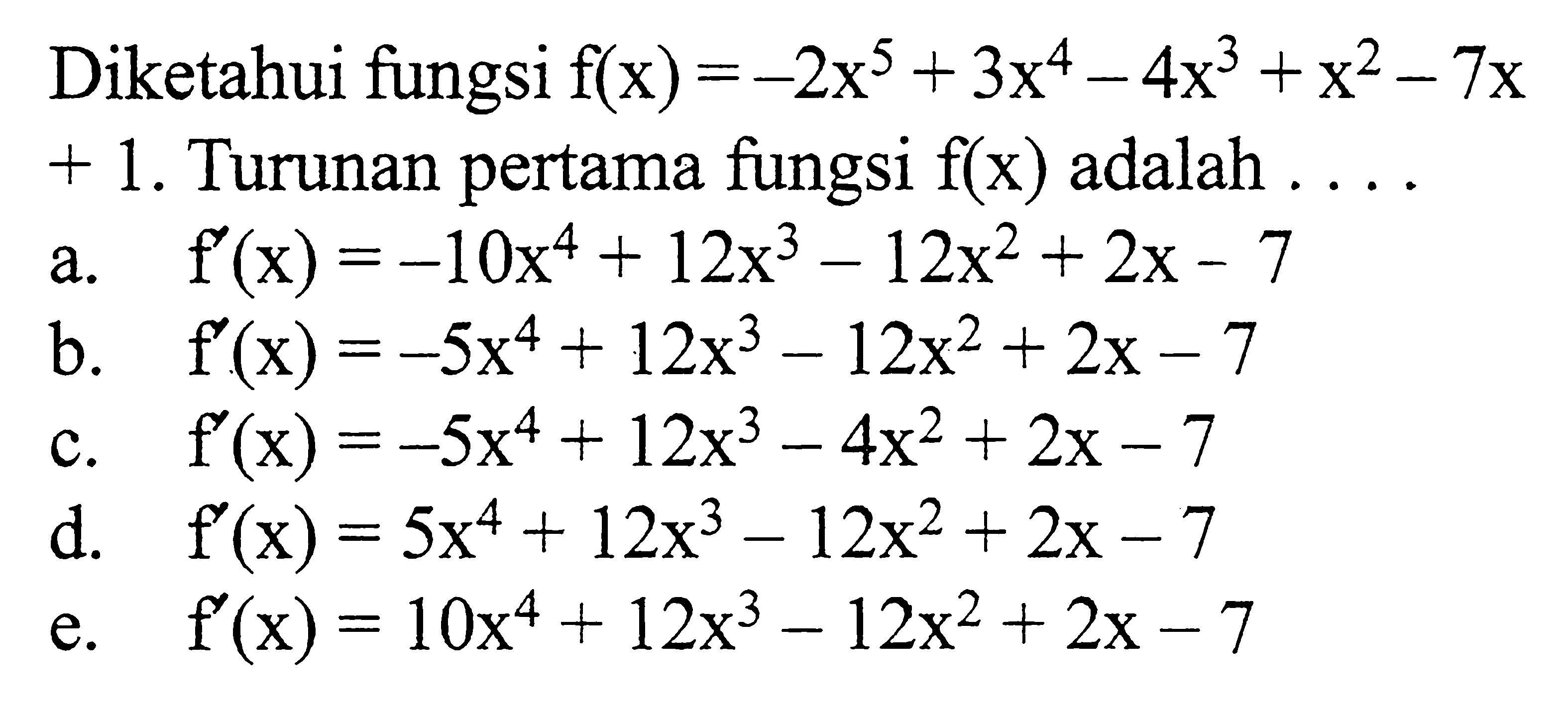 Diketahui Fungsi F x 2x 5 3x 4 4x 3 x 2 7x 1 Turunan 