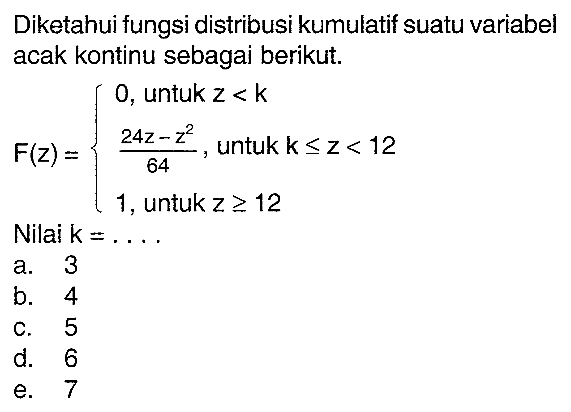 Diketahui fungsi distribusi kumulatif suatu variabel acak...