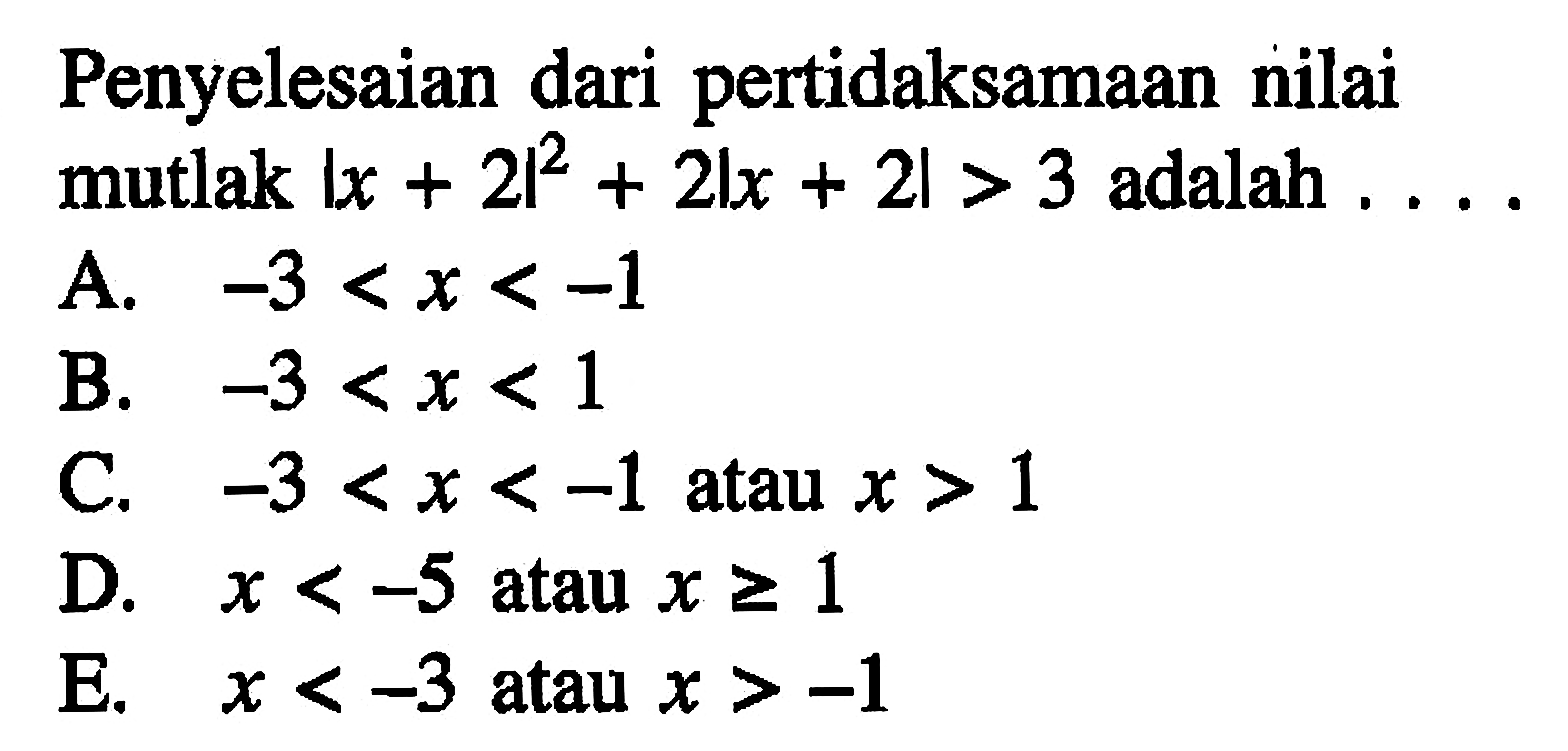 Penyelesaian dari pertidaksamaan nilai mutlak |x+2|^2+2|x...
