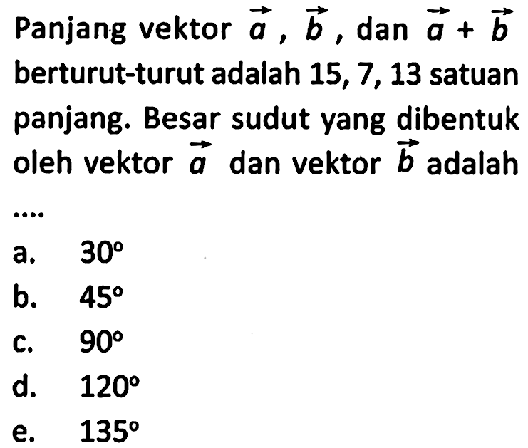 Panjang vektor a, b , dan a+b berturutturut adalah 1...