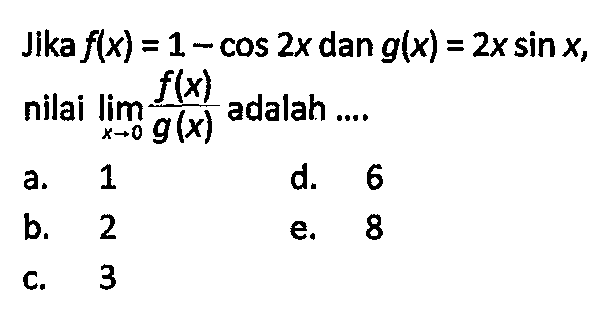 Jika F X 1 cos X Dan G x 2x Sin X Nilai Limit X 0 F x 