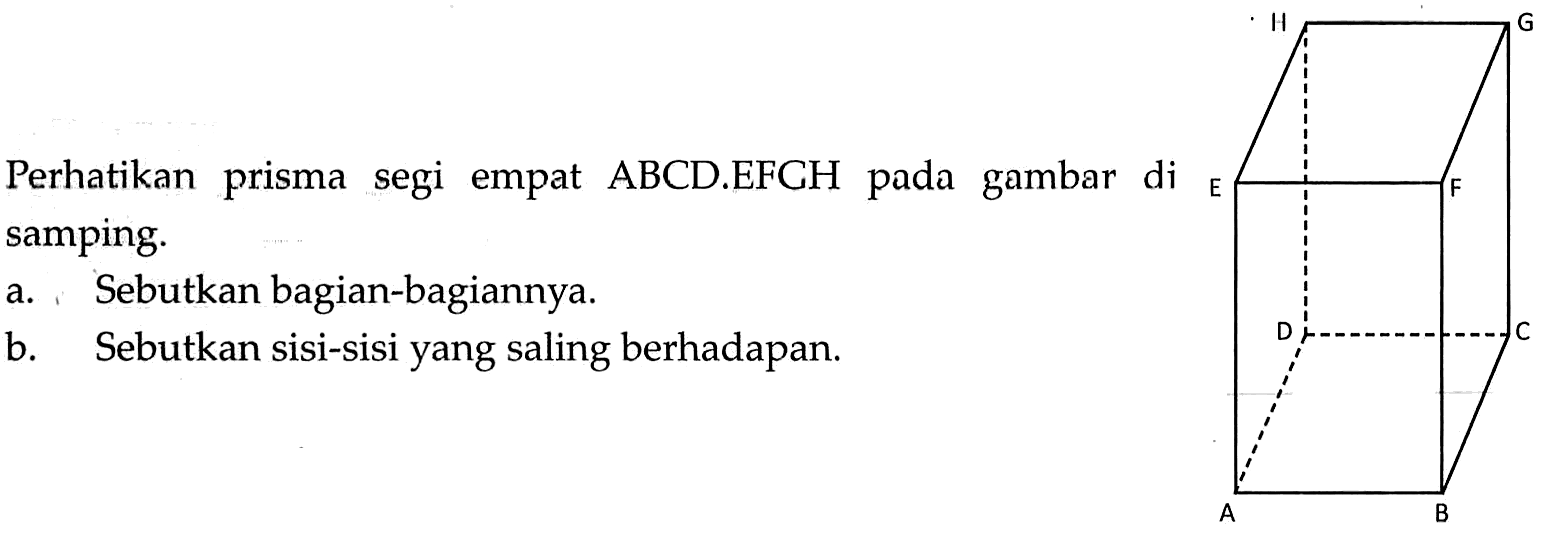 Perhatikan prisma segi empat ABCD.EFGH pada gambar di sam...