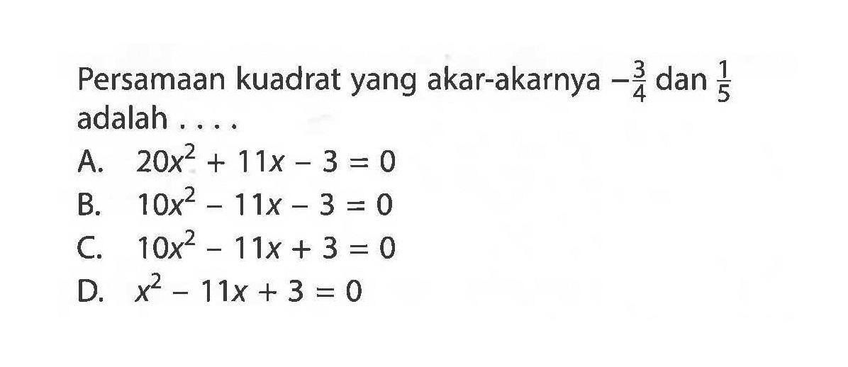 Persamaan Kuadrat Yang Akar Akarnya 3 4 Dan 1 5 Adalah